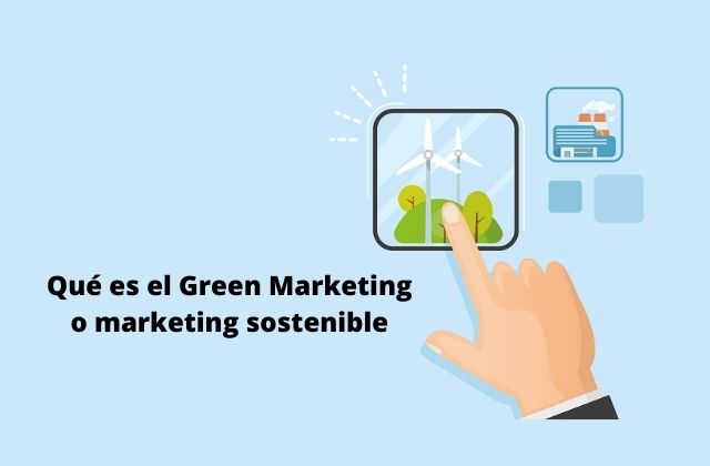 qué es el Green Marketing o marketing sostenible