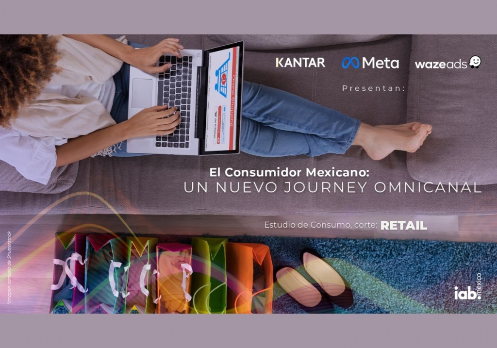 IAB México presenta el estudio 'El consumidor mexicano: Un nuevo Journey Omnicanal'