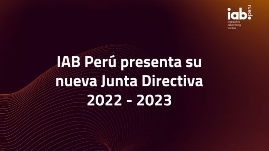 IAB Perú nombra su nueva Junta Directiva 2022-2023