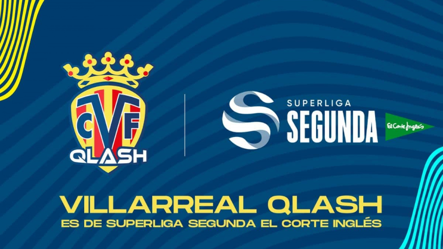 Villarreal QLASH competirá en la Superliga Segunda El Corte Inglés desde 2023